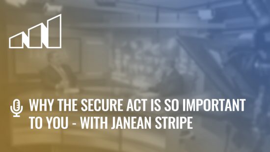 Why the SECURE Act Is So Important to You with Janean Stripe – Season 2: Episode 5
