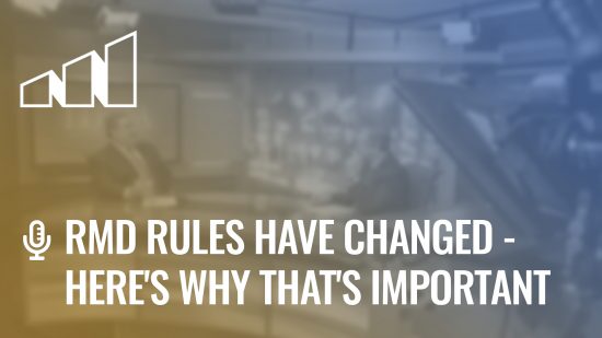 RMD Rules Have Changed – Here’s Why That’s Important- Season 3: Episode 4