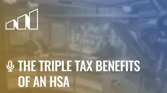 The Triple Tax Benefits of an HSA- Season 4: Episode 8
