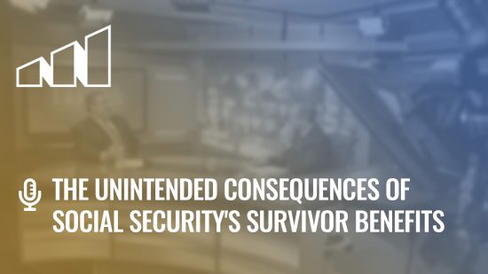 The Unintended Consequences of Social Security’s Survivor Benefits- Season 5: Episode 2