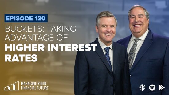 Buckets: Taking Advantage of Higher Interest Rates- Episode 120