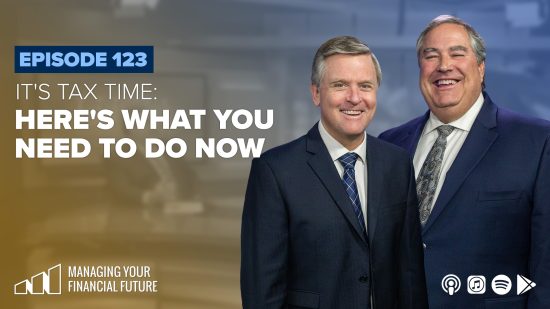 It’s Tax Time: Here’s What You Need to Do Now- Episode 123