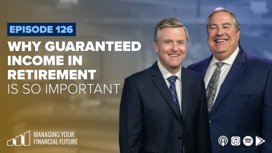 Why Guaranteed Income in Retirement Is So Important- Episode 126