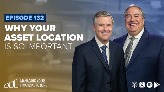 Why Your Asset Location Is So Important- Episode 132