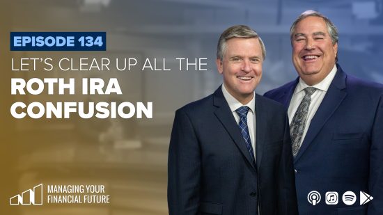 Let’s Clear Up All the Roth IRA Confusion- Episode 134
