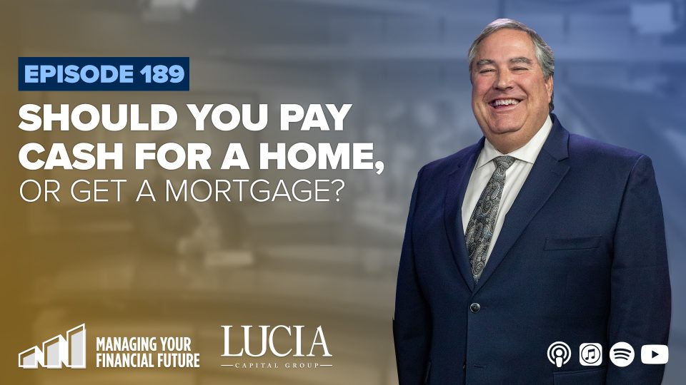 Should You Pay Cash For a Home or Get a Mortgage?