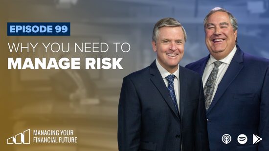 Why You Need to Manage Risk- Episode 99