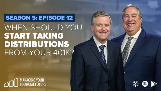When Should You Start Taking Distributions from Your 401k?- Season 5: Episode 12