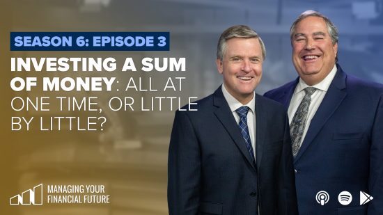 Investing a Sum of Money: All at One Time, or Little By Little?- Season 6: Episode 3