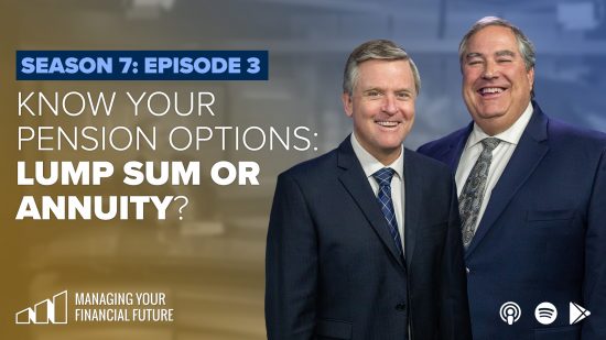 Know Your Pension Options: Lump Sum, or Annuity? – Season 7: Episode 3